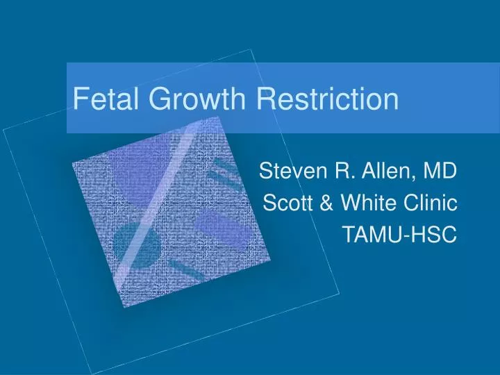 presentation on fetal growth restriction