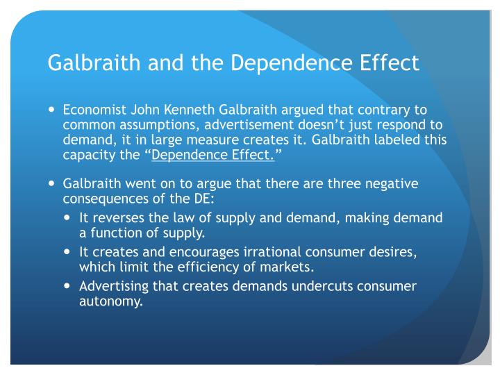 the dependence effect by john k galbraith essay the dependence effect by john k galbraith essay