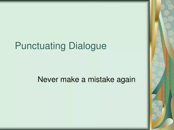 punctuating dialogue n.