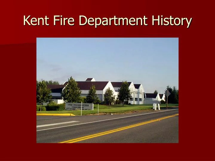 kent fire department history n.
