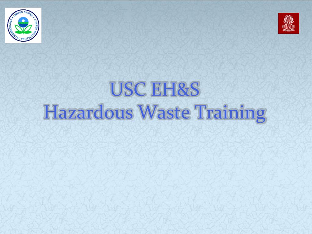 PPT USC EH&S Hazardous Waste Training PowerPoint Presentation ID