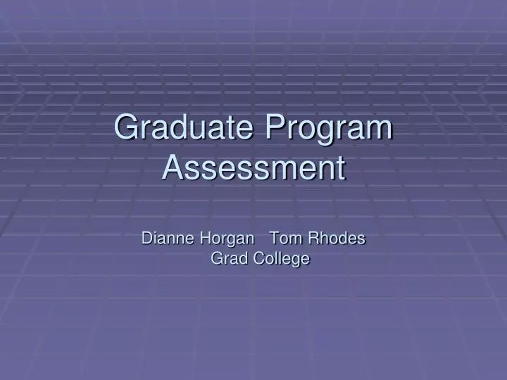 graduate program assessment dianne horgan tom rhodes grad college n.