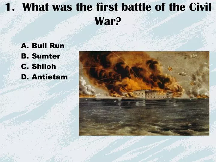 1 what was the first battle of the civil war n.
