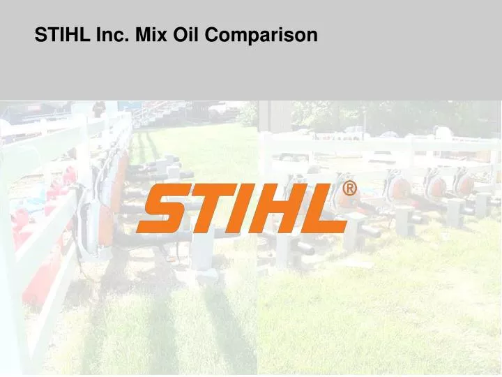 PPT STIHL Inc. Mix Oil Comparison PowerPoint Presentation, free