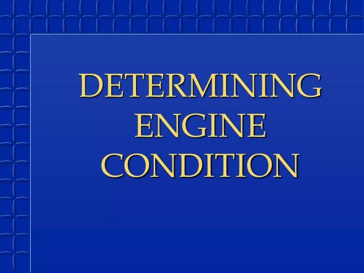 determining engine condition n.