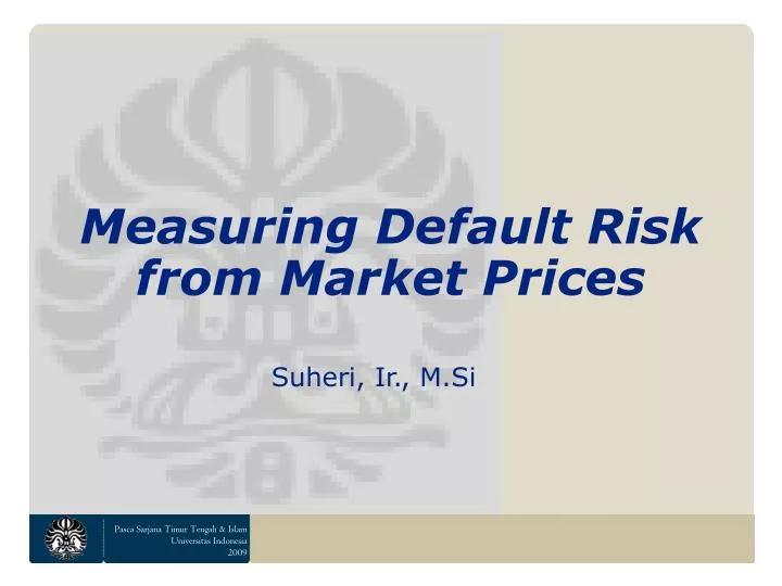 PPT - Measuring Default Risk from Market Prices PowerPoint Presentation ...