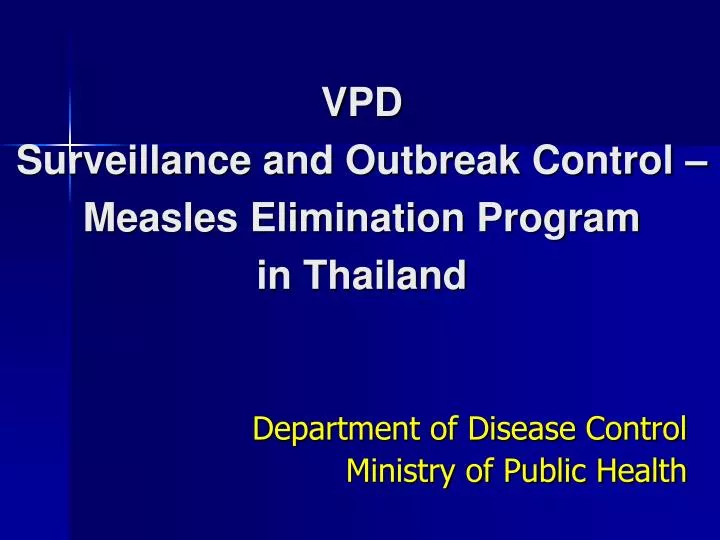 vpd surveillance and outbreak control measles elimination program in thailand n.