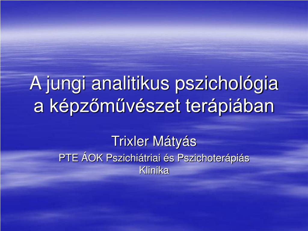 PPT - A jungi analitikus pszichológia a képzőművészet terápiában PowerPoint  Presentation - ID:1161989