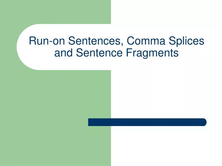 comma splice and run on sentences