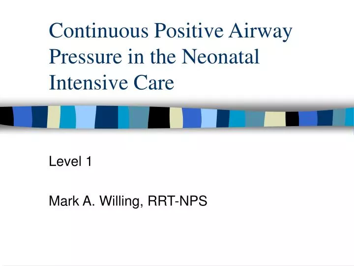 continuous positive airway pressure in the neonatal intensive care n.