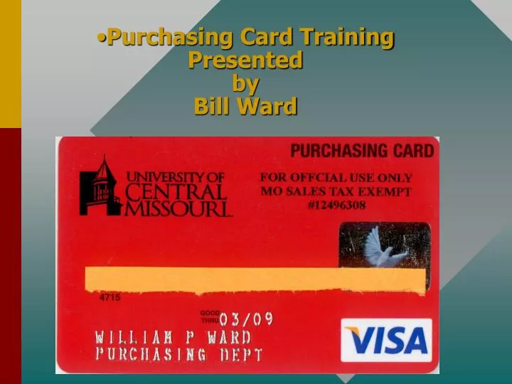 PPT Purchasing Card Training Presented by Bill Ward PowerPoint