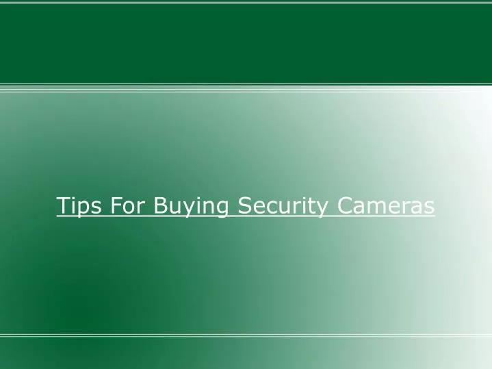 tips for buying security cameras n.