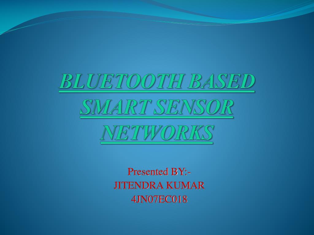 applications of bluetooth based smart sensor network applications of bluetooth based smart sensor network