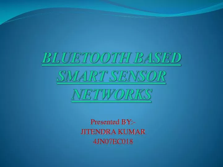 bluetooth based smart sensor networks n.