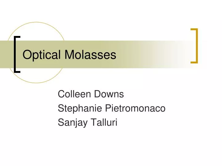 optical molasses n.