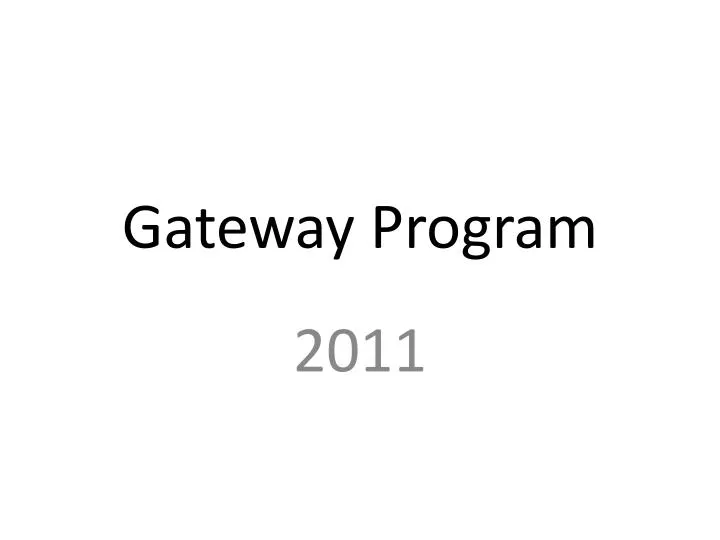 PPT - Gateway Program PowerPoint Presentation, free download - ID:1169019