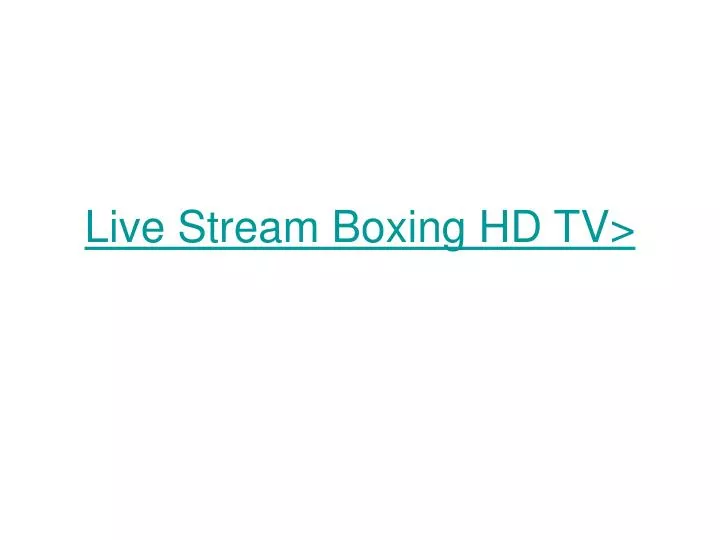 live stream boxing hd tv n.