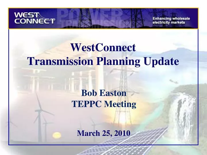 PPT - WestConnect Transmission Planning Update PowerPoint Presentation ...