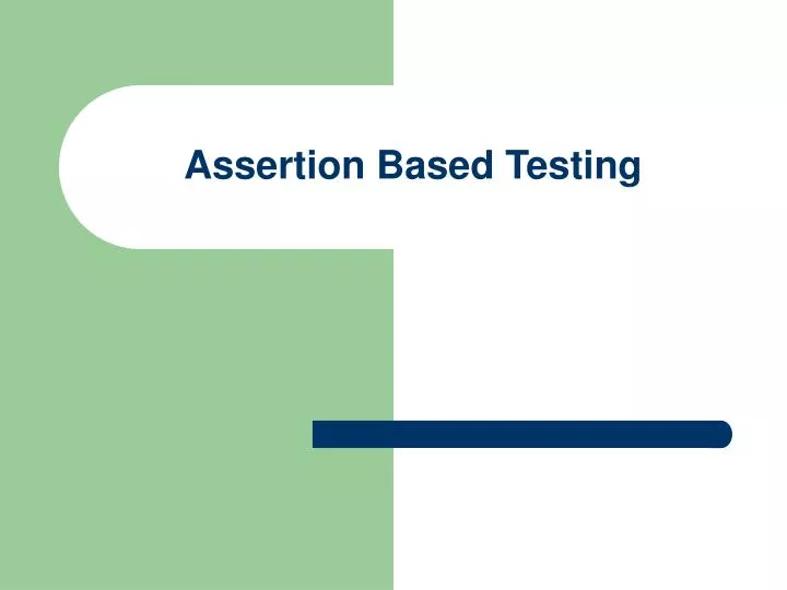 PPT - Assertion Based Testing PowerPoint Presentation, free download ...