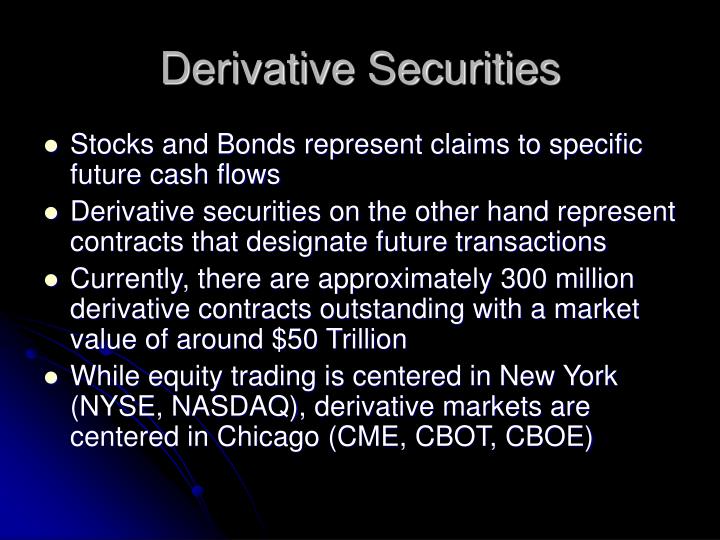 derivative security What are derivatives really financial derivatives are used for two main purposes to speculate and to hedge investments let’s look at a hedging example since. derivative security What are derivatives really financial derivatives are used for two main purposes to speculate and to hedge investments let’s look at a hedging example since.