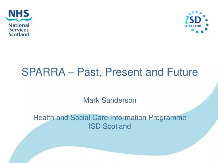PPT SPARRA Past, Present and Future Mark Sanderson Health and