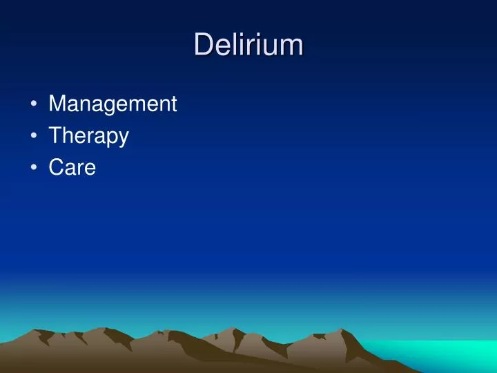 PPT Delirium PowerPoint Presentation, free download ID1174161