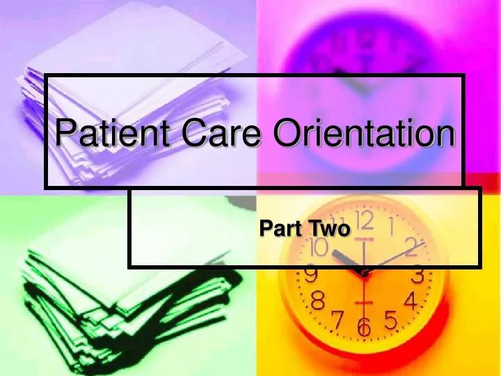 patient care orientation n.