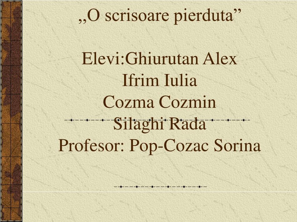 Ppt O Scrisoare Pierduta Elevi Ghiurutan Alex Ifrim Iulia