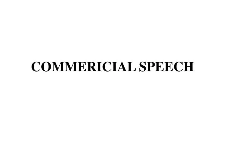 Ppt Commericial Speech Powerpoint Presentation Free Ppt Commericial Speech Powerpoint Presentation Free