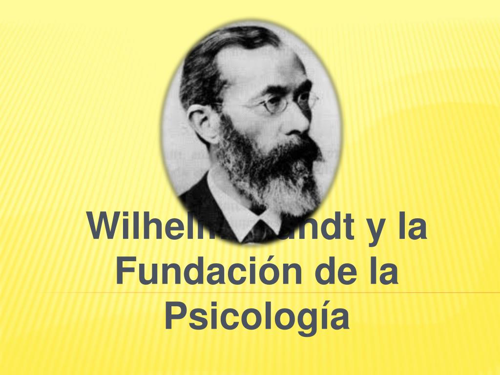 PPT - Wilhelm Wundt y la Fundación de la Psicología PowerPoint Presentation  - ID:1178142