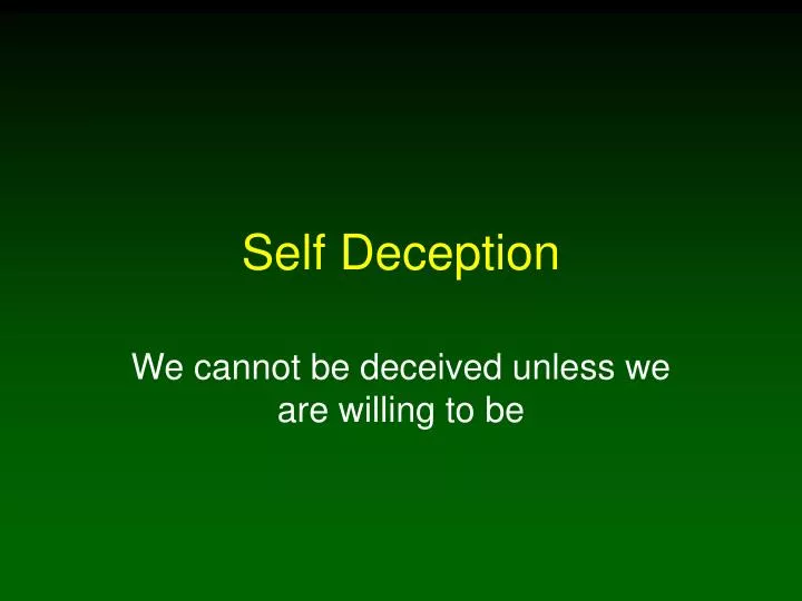 PPT - Self Deception PowerPoint Presentation, free download - ID:1178483