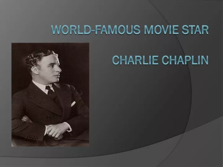 world famous movie star charlie chaplin n.