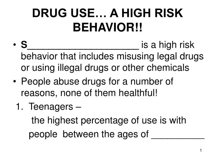 PPT - DRUG USE… A HIGH RISK BEHAVIOR!! PowerPoint Presentation, free