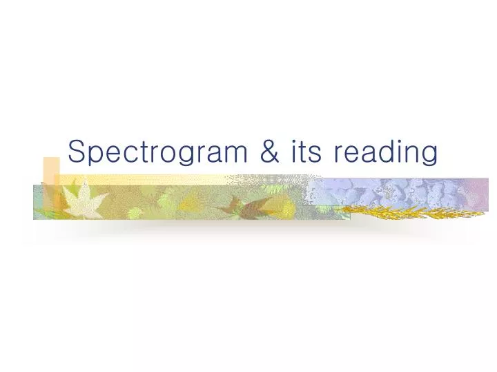 spectrogram its reading n.