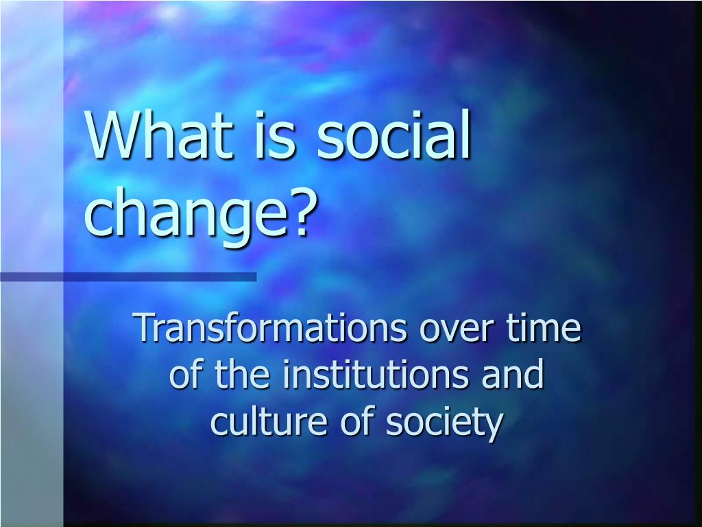 powerpoint presentations regarding social change projects