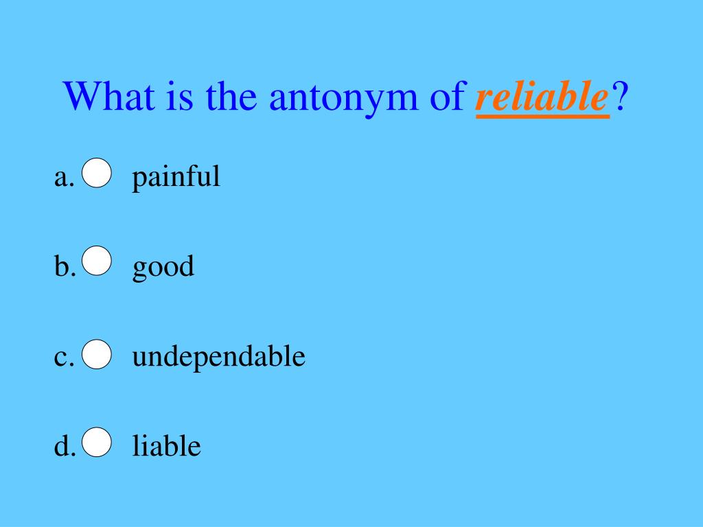 What Is The Antonym Of Reliable