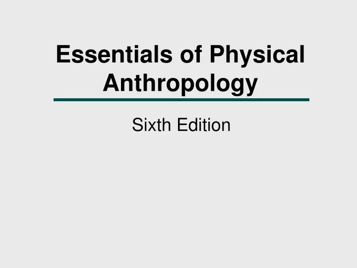 essentials of physical anthropology n.