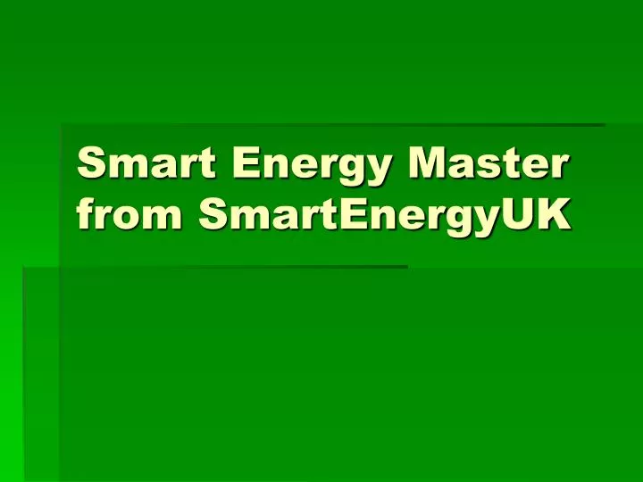 smart energy master from smartenergyuk n.