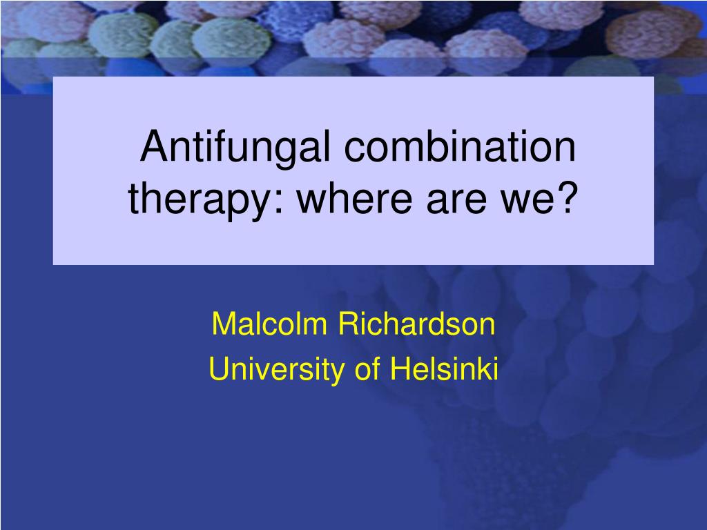 PPT Antifungal combination therapy where are we? PowerPoint Presentation ID1196319