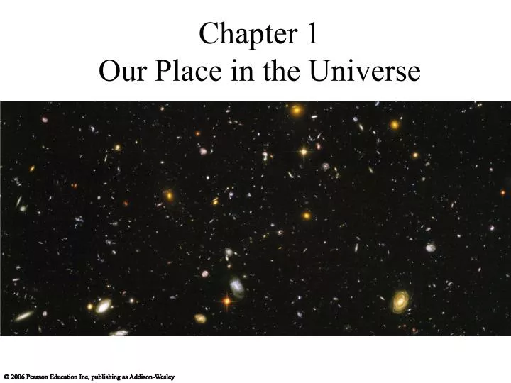 our place in the universe Our place in the universe in both space and time the study of cosmic evolution allows us to see the universe as it really is, to reflect on our place in it. our place in the universe Our place in the universe in both space and time the study of cosmic evolution allows us to see the universe as it really is, to reflect on our place in it.