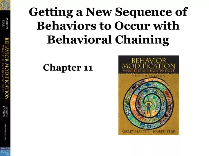 PPT Getting a New Sequence of Behaviors to Occur with Behavioral