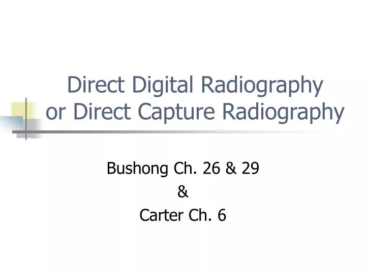 direct digital radiography or direct capture radiography n.
