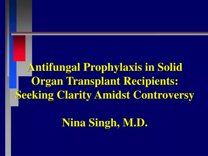 PPT Antifungal Prophylaxis in Solid Organ Transplant Recipients