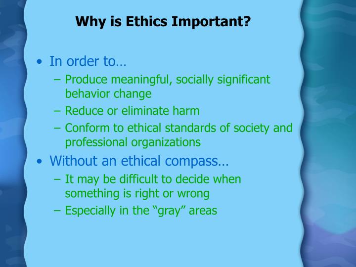 Why Are Ethical Standards Important PPT - Ethical Considerations for Applied Behavior Analysts PowerPoint