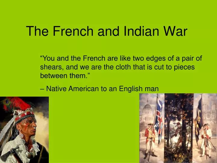 an introduction to the french and indian war What do you know about this war when was the first battle of the french and indian war. an introduction to the french and indian war What do you know about this war when was the first battle of the french and indian war.