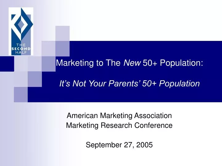 marketing to the new 50 population it s not your parents 50 population n.
