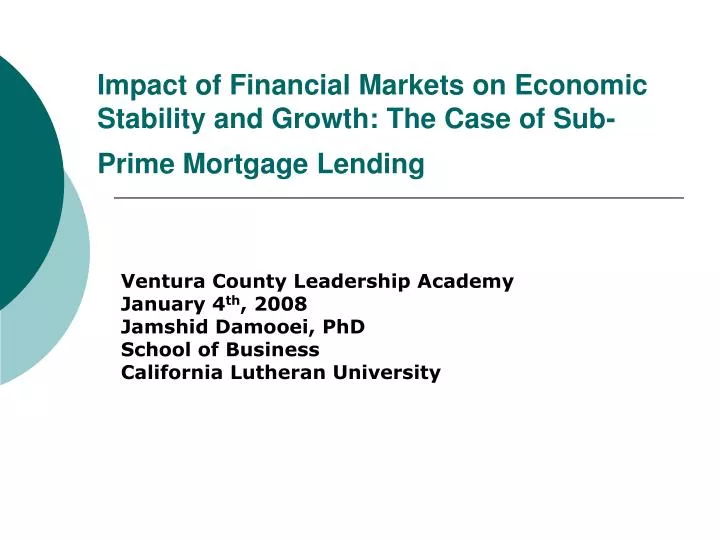 impact of financial markets on economic stability and growth the case of sub prime mortgage lending n.