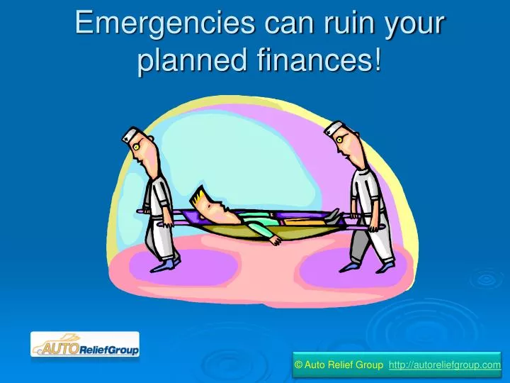emergencies can ruin your planned finances n.