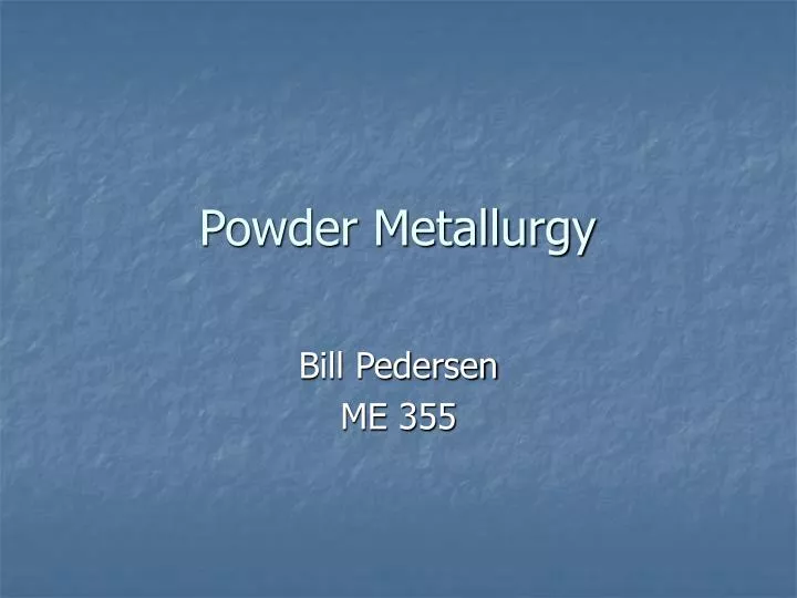 powder metallurgy n.