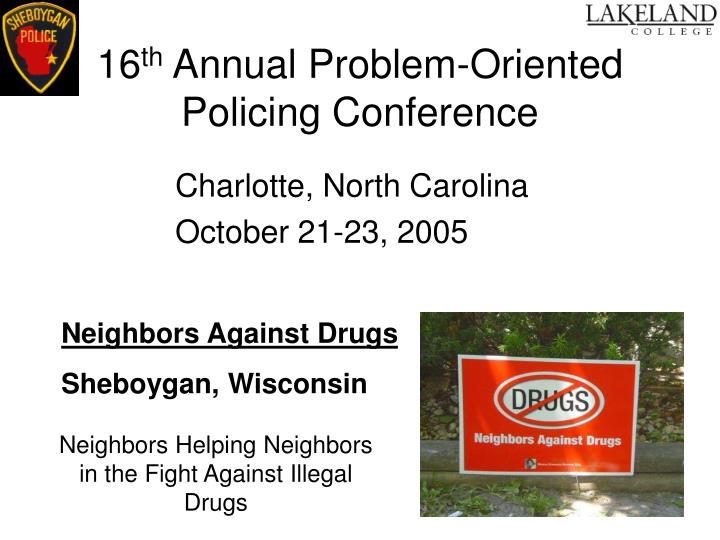 Ppt 16 th annual problem oriented policing conference powerpoint presentation id 1206835